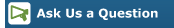 Ask Us a Question