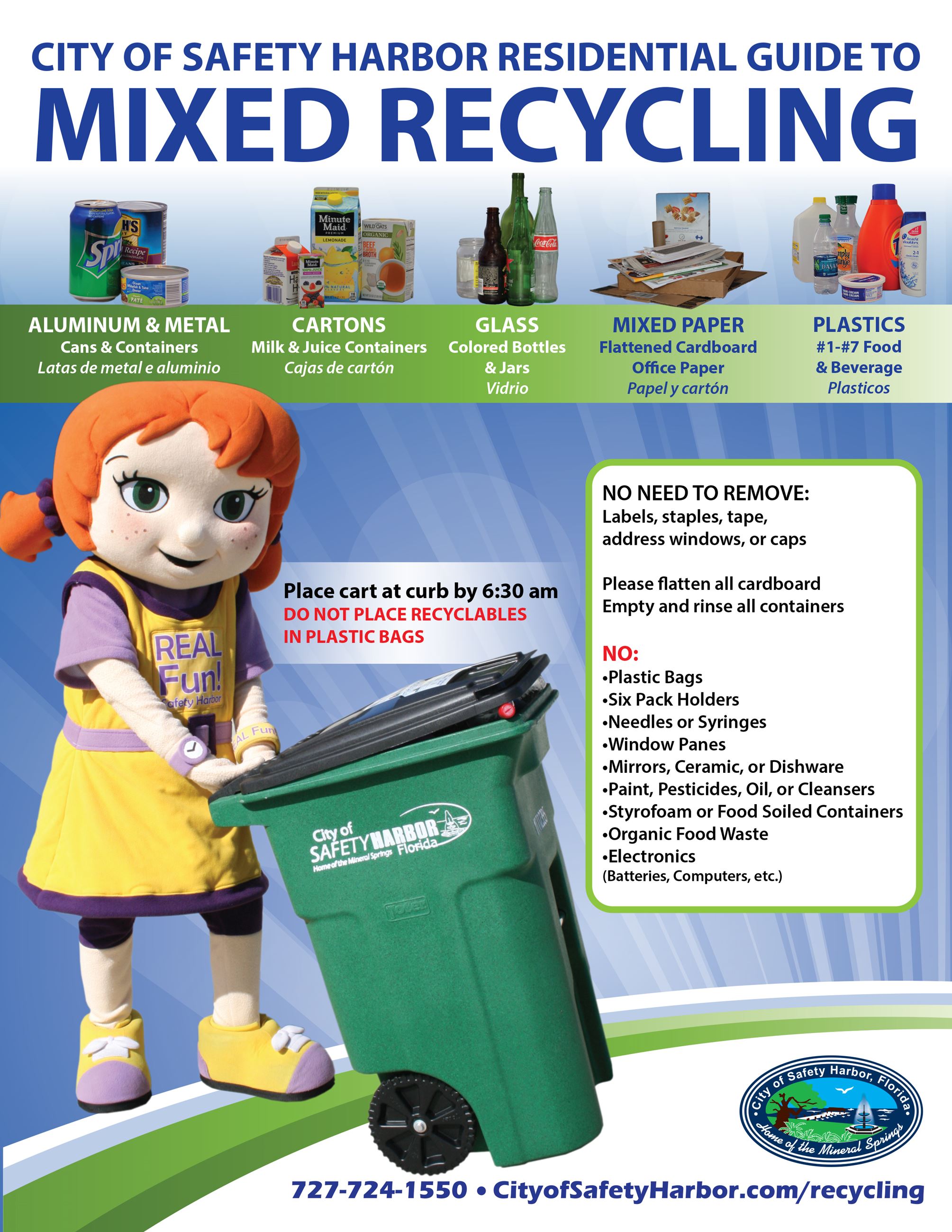 Items allowed in curbside recycle bin are aluminum and metal, cartons, glass, mixed paper, plastics 